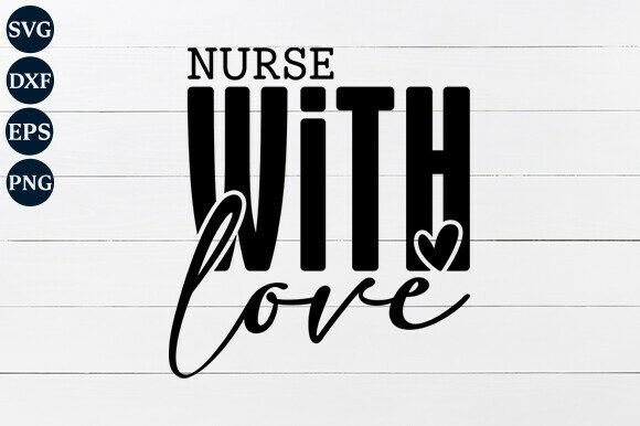 Nurse with Love SVG PNG: A Heartfelt Embroidery Choice