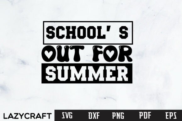 Summer Vibes: SCHOOL S out for SUMMER SVG