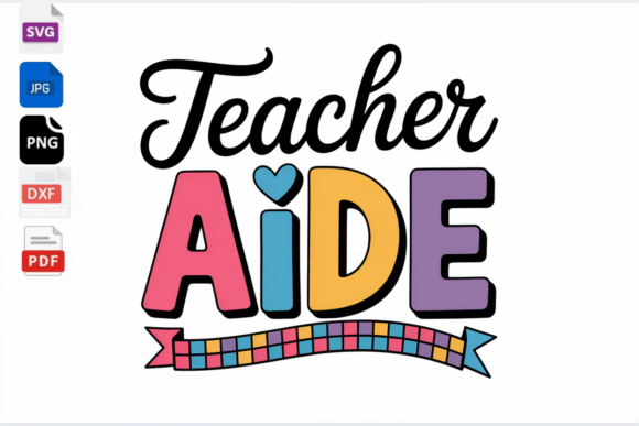 Teacher Aide SVG: A Colorful and Fun Design