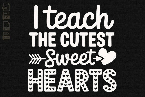 Teacher SVG, Cutest Sweet Hearts SVG: A Charming Design