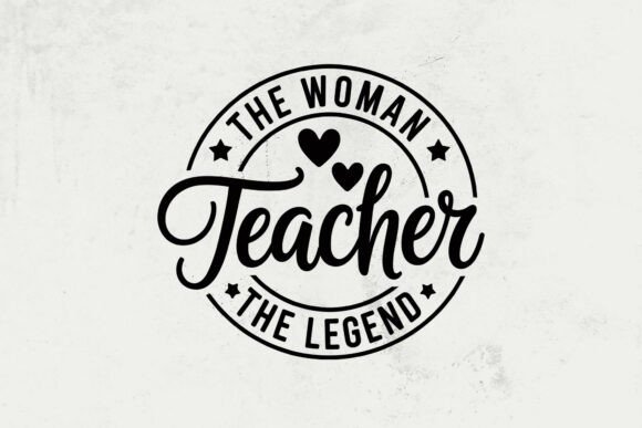 Teacher: The Woman, The Myth, The Legend